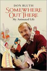 Don Bluth: Somewhere Out There
